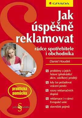 Jak úspěšně reklamovat Jak úspěšně reklamovat