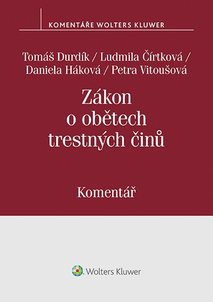 Zákon o obětech trestných činů (č. 45/2013 Sb.). Komentář Zákon o obětech trestných činů (č. 45/2013 Sb.). Komentář