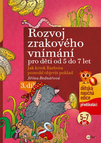 Rozvoj zrakového vnímání pro děti od 5 do 7 let (3. díl) Rozvoj zrakového vnímání pro děti od 5 do 7 let (3. díl)