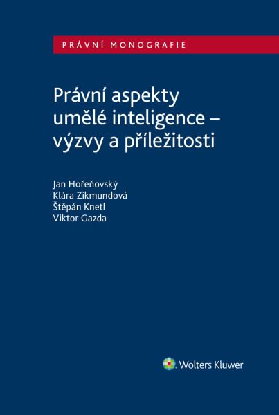 Právní aspekty umělé inteligence - výzvy a příležitosti Právní aspekty umělé inteligence - výzvy a příležitosti