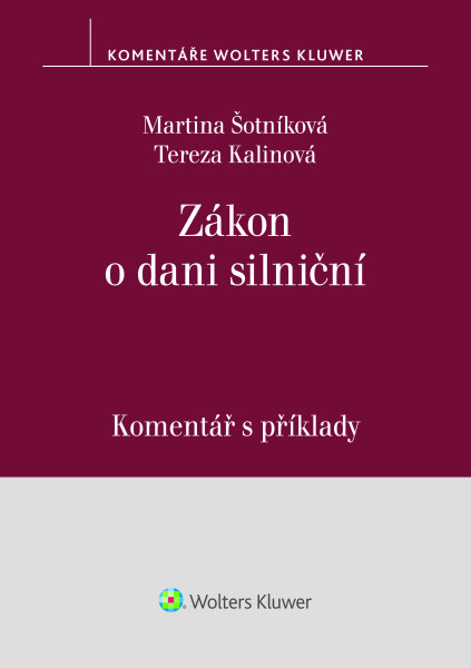 Zákon o dani silniční. Komentář s příklady Zákon o dani silniční. Komentář s příklady