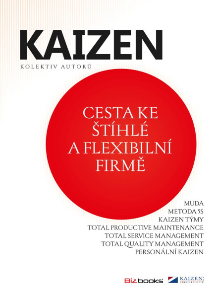 KAIZEN - Cesta ke štíhlé a flexibilní firmě KAIZEN - Cesta ke štíhlé a flexibilní firmě