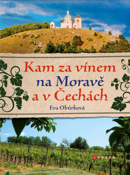 KAM za vínem na Moravě a v Čechách KAM za vínem na Moravě a v Čechách