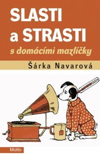 Slasti a strasti s domácími mazlíčky Slasti a strasti s domácími mazlíčky