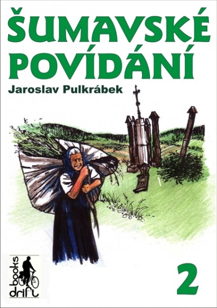 Šumavské povídání aneb Co v kronikách nenajdete 2 Šumavské povídání aneb Co v kronikách nenajdete 2
