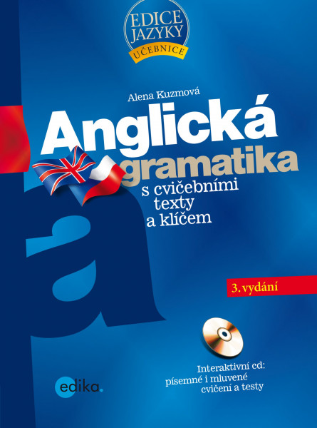 Anglická gramatika s cvičebními texty a klíčem Anglická gramatika s cvičebními texty a klíčem