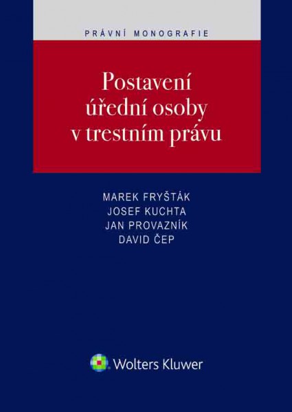 Postavení úřední osoby v trestním právu Postavení úřední osoby v trestním právu