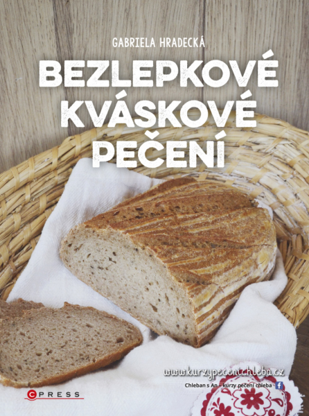 Bezlepkové kváskové pečení Bezlepkové kváskové pečení