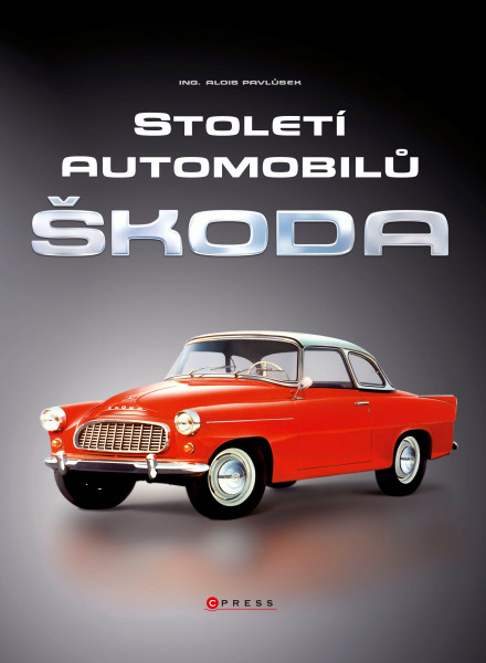 Století automobilů Škoda - Od roku 1905 do současnosti