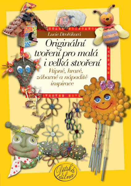 Originální tvoření pro malá i velká stvoření Originální tvoření pro malá i velká stvoření