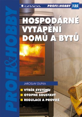 Hospodárné vytápění domů a bytů Hospodárné vytápění domů a bytů