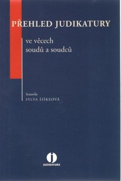 Přehled judikatury ve věcech soudů a soudců Přehled judikatury ve věcech soudů a soudců