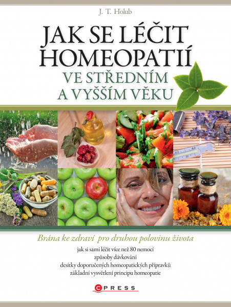 Jak se léčit homeopatií ve středním a vyšším věku Jak se léčit homeopatií ve středním a vyšším věku