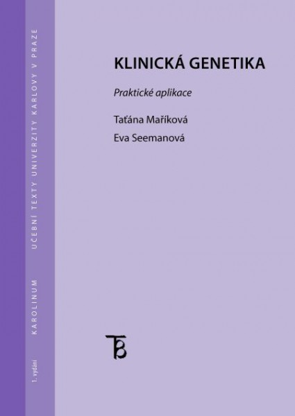 Klinická genetika. Praktická aplikace Klinická genetika. Praktická aplikace