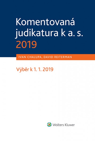 Komentovaná judikatura k a. s. 2019 Komentovaná judikatura k a. s. 2019