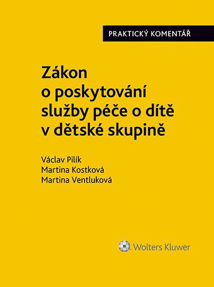 Zákon o poskytování služby péče o dítě v dětské skupině. Praktický komentář Zákon o poskytování služby péče o dítě v dětské skupině. Praktický komentář