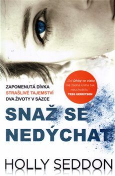 Snaž se nedýchat