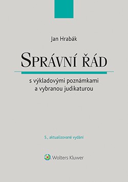 Správní řád s výkladovými poznámkami a vybranou judikaturou - 5. aktualizované vydání Správní řád s výkladovými poznámkami a vybranou judikaturou - 5. aktualizované vydání