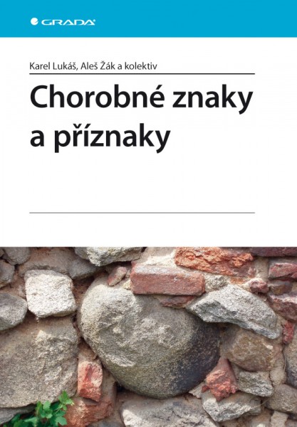 Chorobné znaky a příznaky Chorobné znaky a příznaky