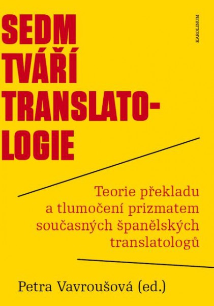 Sedm tváří translatologie Sedm tváří translatologie