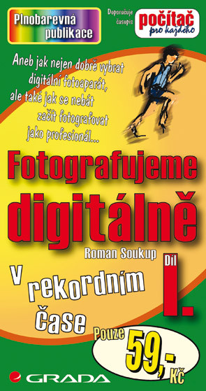 Fotografujeme digitálně I. Fotografujeme digitálně I.