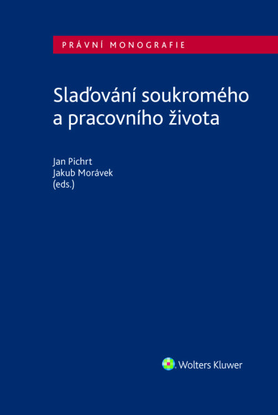 Slaďování soukromého a pracovního života Slaďování soukromého a pracovního života