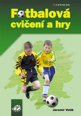 Fotbalová cvičení a hry Fotbalová cvičení a hry
