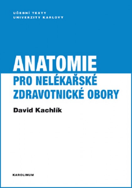 Anatomie pro nelékařské zdravotnické obory Anatomie pro nelékařské zdravotnické obory