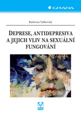 Deprese, antidepresiva a jejich vliv na sexuální fungování Deprese, antidepresiva a jejich vliv na sexuální fungování