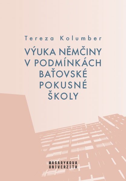 Výuka němčiny v podmínkách baťovské pokusné školy Výuka němčiny v podmínkách baťovské pokusné školy