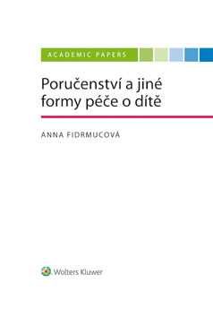 Poručenství a jiné formy péče o dítě Poručenství a jiné formy péče o dítě