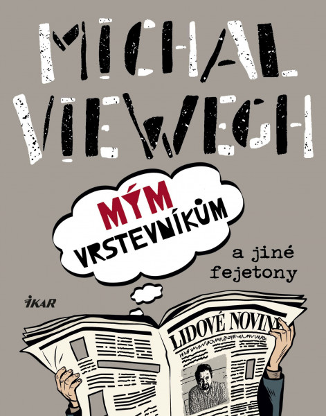 Mým vrstevníkům a jiné fejetony Mým vrstevníkům a jiné fejetony
