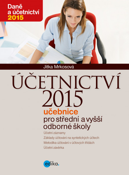 Účetnictví 2015, učebnice pro SŠ a VOŠ Účetnictví 2015, učebnice pro SŠ a VOŠ