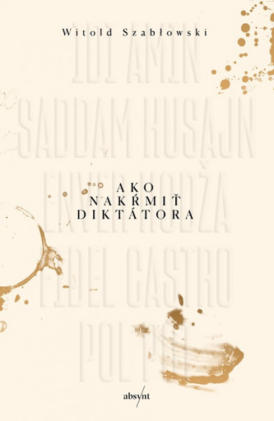 Ako nakŕmiť diktátora Ako nakŕmiť diktátora