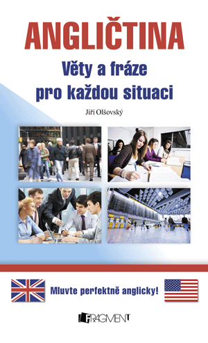 Angličtina – věty a fráze pro každou situaci Angličtina – věty a fráze pro každou situaci