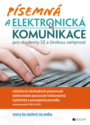 Písemná a elektronická komunikace Písemná a elektronická komunikace