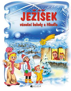Ježíšek – vánoční koledy a říkadla Ježíšek – vánoční koledy a říkadla