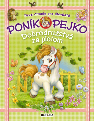 Poník Pejko – Dobrodružstvá za plotom Poník Pejko – Dobrodružstvá za plotom