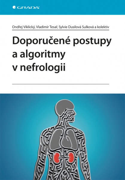 Doporučené postupy a algoritmy v nefrologii Doporučené postupy a algoritmy v nefrologii