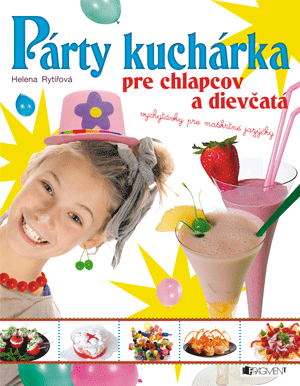 Párty kuchárka pre chlapcov a dievčatá Párty kuchárka pre chlapcov a dievčatá