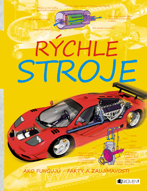 Rýchle stroje – Ako fungujú – fakty a zaujímavosti Rýchle stroje – Ako fungujú – fakty a zaujímavosti
