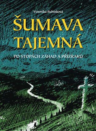 Šumava tajemná Šumava tajemná