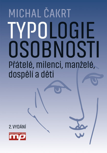 Typologie osobnosti: přátelé, milenci, manželé, dospělí a děti Typologie osobnosti: přátelé, milenci, manželé, dospělí a děti