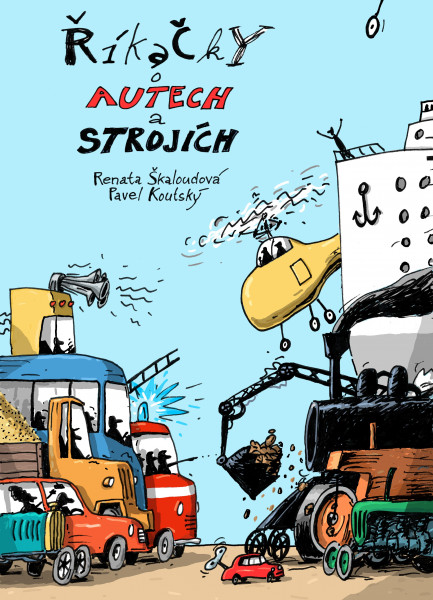 Říkačky o autech a strojích Říkačky o autech a strojích