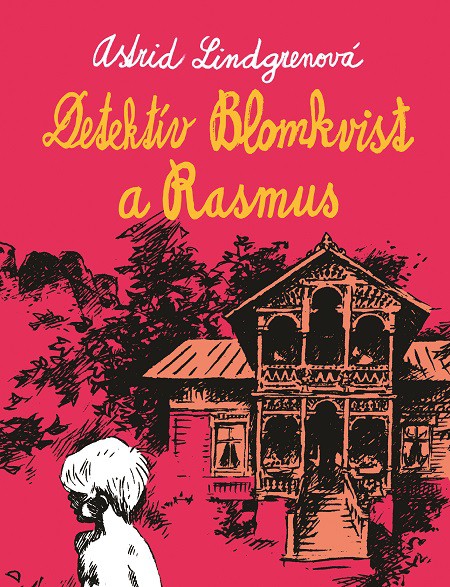 Detektív Blomkvist a Rasmus Detektív Blomkvist a Rasmus