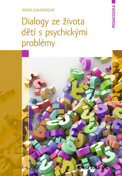 Dialogy ze života dětí s psychickými problémy Dialogy ze života dětí s psychickými problémy