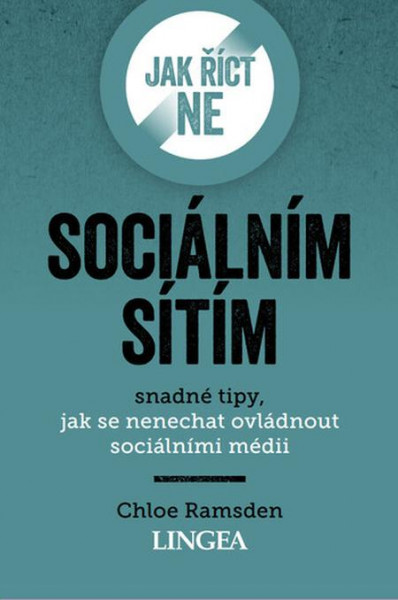 Jak říct ne sociálním sítím Jak říct ne sociálním sítím