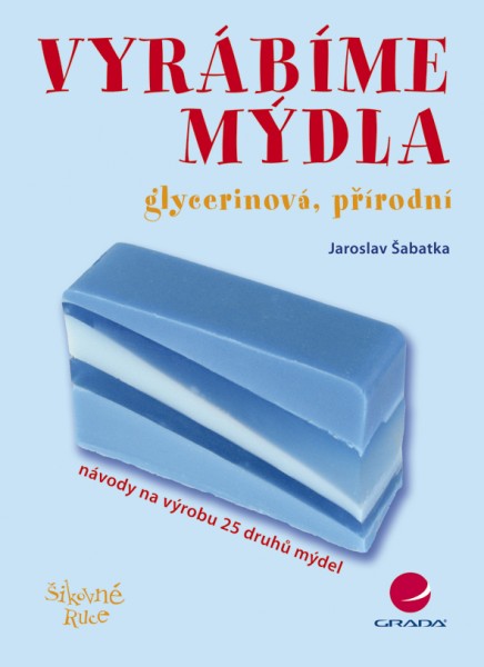 Vyrábíme mýdla Vyrábíme mýdla