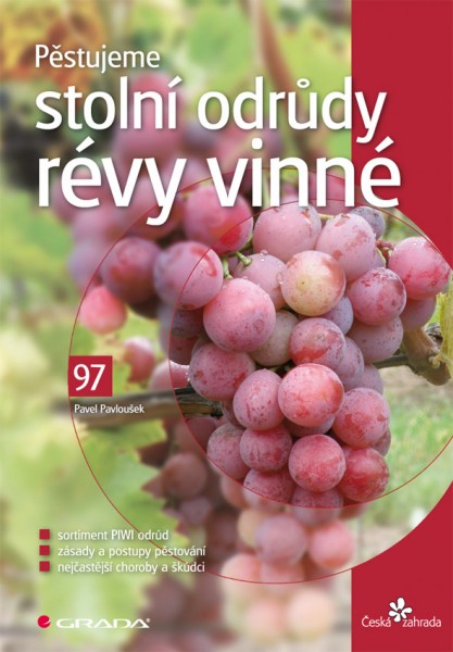 Pěstujeme stolní odrůdy révy vinné Pěstujeme stolní odrůdy révy vinné