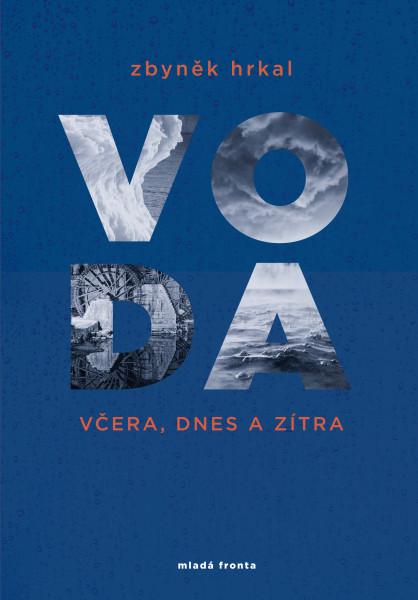 Voda včera, dnes a zítra Voda včera, dnes a zítra